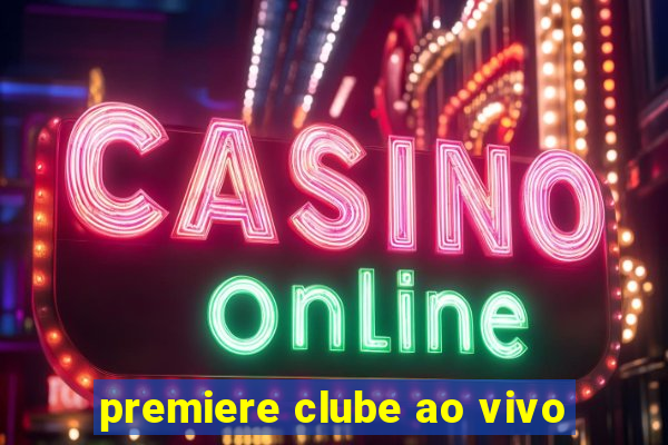 premiere clube ao vivo